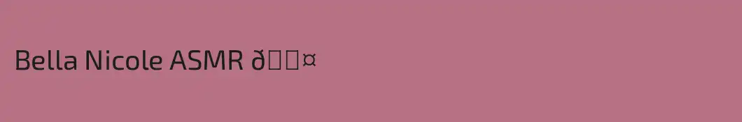 Bella Nicole ASMR 🎤